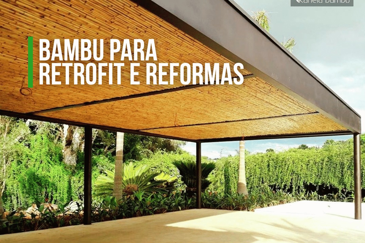 Bambu para Retrofit e Reformas | Kanela Bambu